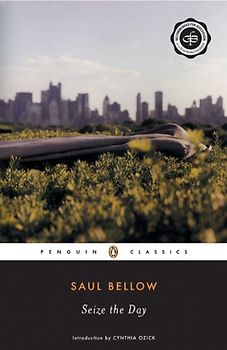 Seize the Day (Penguin Classics) - Bellow, Saul