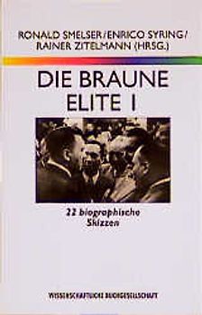 Die braune Elite. Band I: 22 biographische Skizzen. Band II: 21 weitere biographische Skizzen