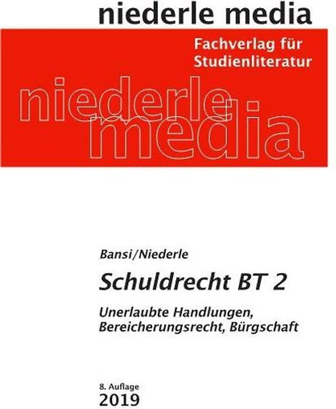 Schuldrecht BT 2 Unerlaubte Handlungen, Bereicherungsrecht, Bürgschaft. 2019