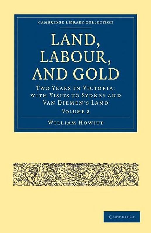 Land, Labour, and Gold - Volume 2