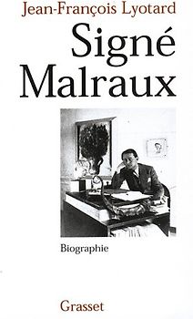 Signé Malraux. Biographie - Lyotard, Jean-François