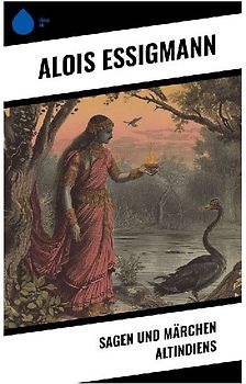 Sagen und Märchen Altindiens