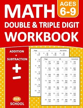 Double & Triple Digit Addition And Subtraction Math Workbook For Kids Ages 6-9 With Answers: 100 Practice Pages Addition and Subtraction - Double ... | Double & Triple Digit Math Worksheets