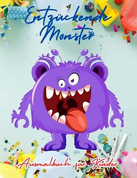 Entzückende Monster Ausmalbuch für Kinder: Stundenlanger Malspaß. Entdecken Sie eine Welt voller Niedlichkeit und farbenfrohem Spaß! Das perfekte ... Angstlinderung und inneren Frieden
