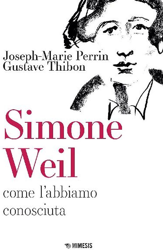 Simone Weil. Come l'abbiamo conosciuta
