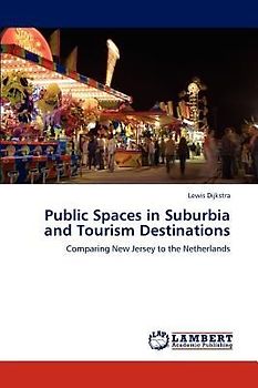 Public Spaces in Suburbia and Tourism Destinations