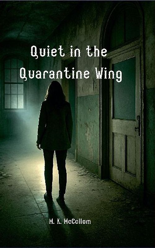 Quiet in the Quarantine Wing