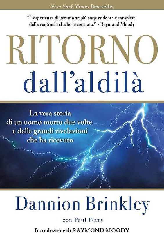 Ritorno dall'Aldilà. La vera storia di un uomo morto due volte e delle grandi rivelazioni che ha ricevuto