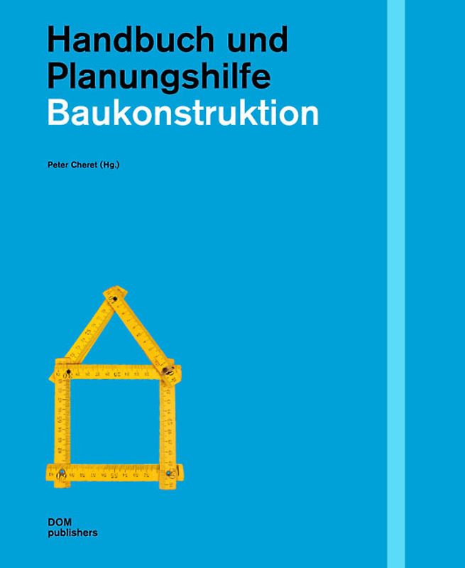 Baukonstruktion. Handbuch und Planungshilfe