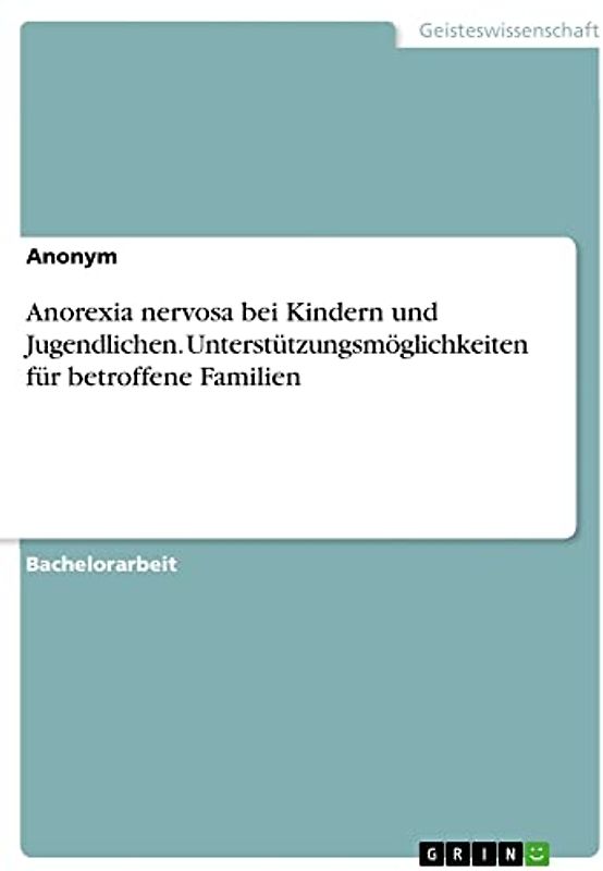 Anorexia nervosa bei Kindern und Jugendlichen. Unterstützungsmöglichkeiten für betroffene Familien
