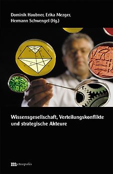 Wissensgesellschaft, Verteilungskonflikte und strategische Akteure