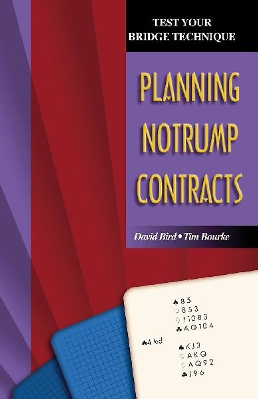 Test Your Bridge Technique: Planning in Notrump Contracts
