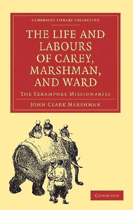 The Life and Labours of Carey, Marshman, and Ward