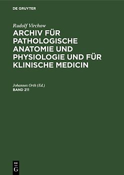 Rudolf Virchow: Archiv für pathologische Anatomie und Physiologie... / Band 211