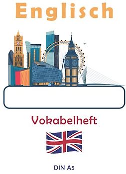 Englisch Vokabelheft | DIN A5: 100 linierte Seiten mit 2 Spalten