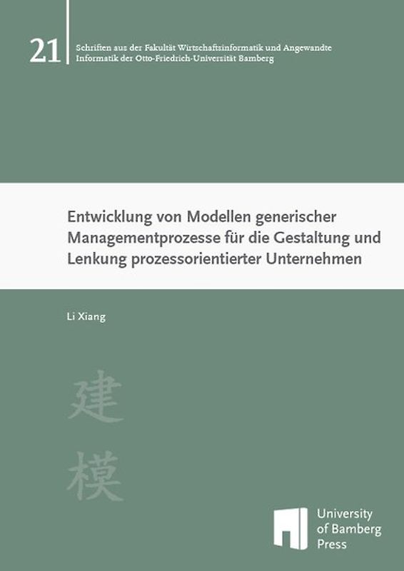 Entwicklung von Modellen generischer Managementprozesse für die Gestaltung und Lenkung prozessorientierter Unternehmen