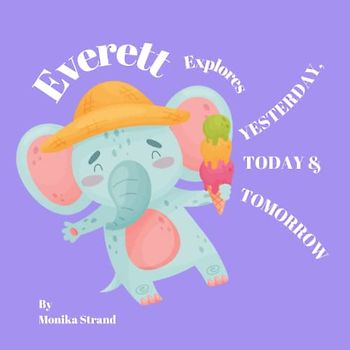 Everett Explores Yesterday, Today & Tomorrow