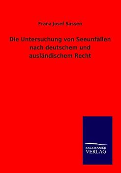 Die Untersuchung von Seeunfällen nach deutschem und ausländischem Recht