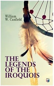 The Legends of the Iroquois