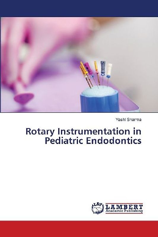 Rotary Instrumentation in Pediatric Endodontics