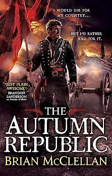 The Autumn Republic (Powder Mage Trilogy) - McClellan, Brian