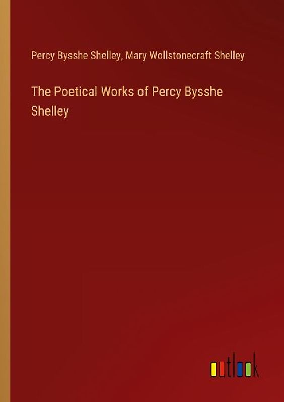 The Poetical Works of Percy Bysshe Shelley