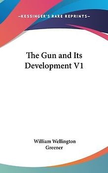 The Gun And Its Development V1