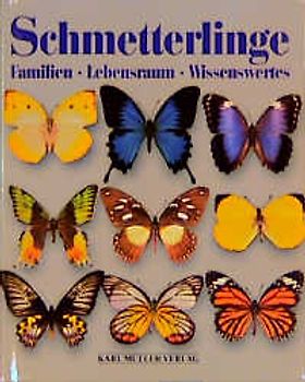 Schmetterlinge. Familien - Lebensraum - Wissenswertes