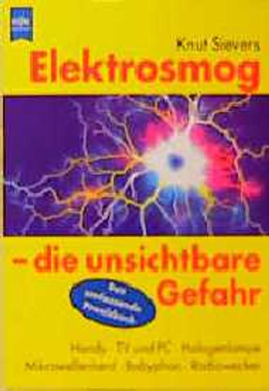 Elektrosmog - die unsichtbare Gefahr. Handy - TV und PC - Halogenlampe - Mikrowellenherd - Babyphon - Radiowecker