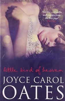Little Bird of Heaven - Joyce Carol Oates