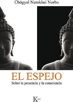 El espejo : sobre la presencia y la consciencia