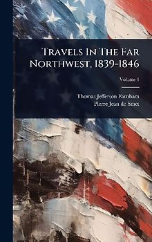 Travels In The Far Northwest, 1839-1846