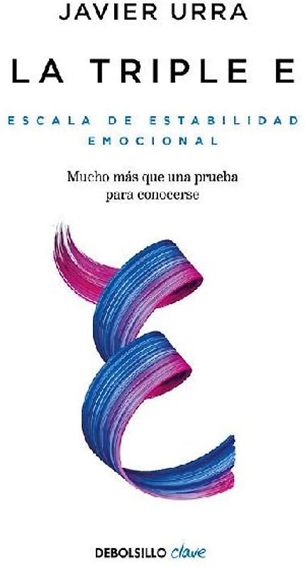 La triple E : Escala de Estabilidad Emocional : una prueba para conocerse y, si se desea, mejorar