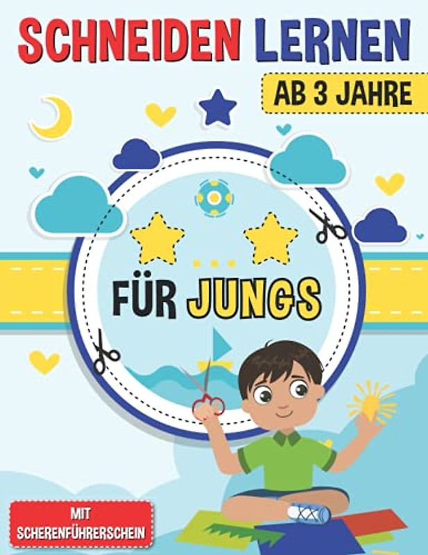 Schneiden Lernen ab 3 Jahre für Jungs: Mein erstes Ausschneidebuch mit vielen Schneideübungen - Schneiden und Kleben inklusive Scherenführerschein