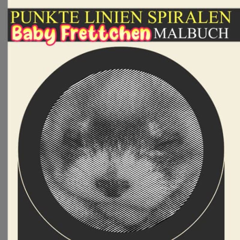 Baby Frettchen Punkte Linien Spiralen Malbuch: Entzückendes Tier in 30 Bildern spiralgebunden | Farbseiten für Liebhaber allen Alters | Geburtstag | Zur Kreativität | Angstlinderung | Jeder Anlass