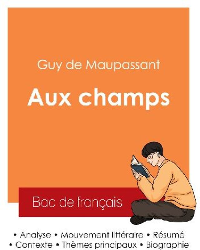 Réussir son Bac de français 2025 : Analyse de la nouvelle Aux champs de Guy de Maupassant