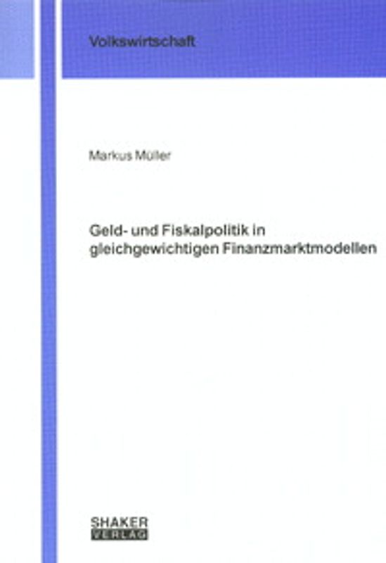 Geld- und Fiskalpolitik in gleichgewichtigen Finanzmarktmodellen