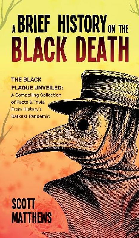 A Brief History On The Black Death - The Black Plague Unveiled