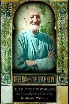 Badshah Khan: Islamic Peace Warrior - Williams, Heathcote