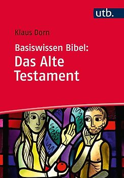 Basiswissen Bibel: Das Alte Testament