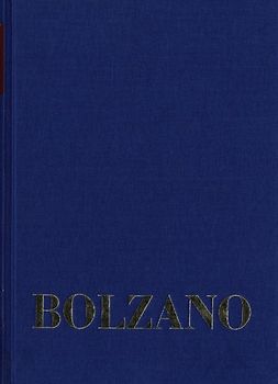 Bernard Bolzano Gesamtausgabe / Reihe II: Nachlaß. A. Nachgelassene Schriften. Band 7: Einleitung in die Größenlehre und erste Begriffe der allgemeinen Größenlehre