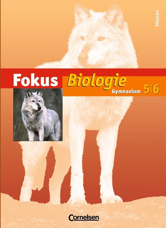 Fokus Biologie - Gymnasium Hessen / 5./6. Schuljahr - Schülerbuch