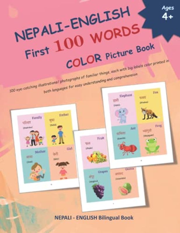 NEPALI - ENGLISH First 100 WORDS COLOR Picture Book: NEPALI - ENGLISH Bilingual Childrens Book | 100 eye-catching illustrations/ photographs of ... Language Learning and NEPALI Alphabets)