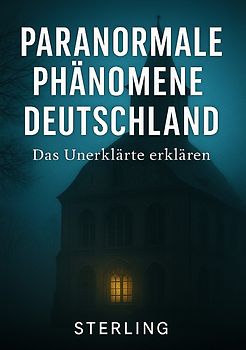 Paranormale Phänomene Deutschland I Das Unerklärte erklären