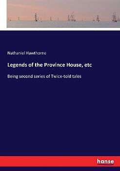 Legends of the Province House, etc