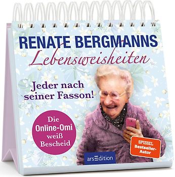 Renate Bergmanns Lebensweisheiten. Jeder nach seiner Fasson!