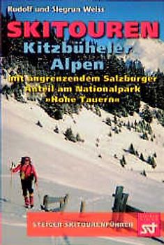 Skitouren Kitzbüheler Alpen. Mit angrenzendem Salzburger Anteil am Nationalpark Hohe Tauern