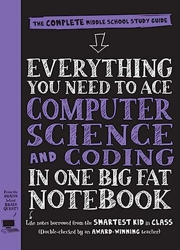 Everything You Need to Ace Computer Science and Coding in One Big Fat Notebook