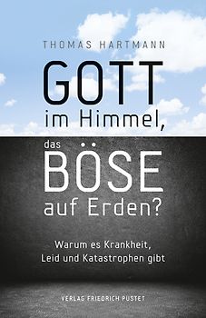 Gott im Himmel, das Böse auf Erden?