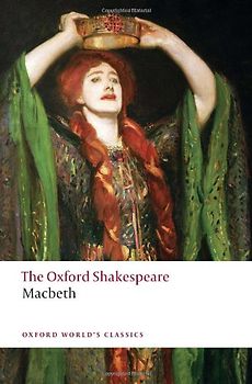 The Oxford Shakespeare -  The Tragedy of Macbeth (Oxford World's Classics) - Shakespeare, William